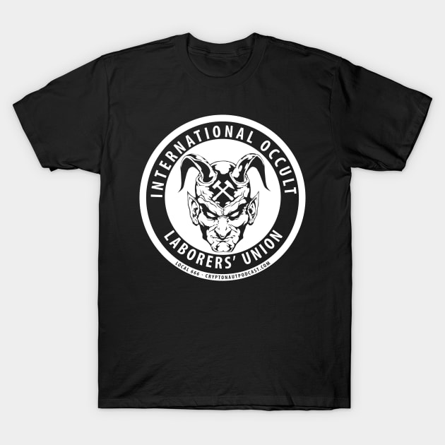 International Occult Laborers' Union T-Shirt by The Cryptonaut Podcast 